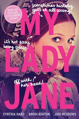 My Lady Jane: My Lady Jane Series Streaming Now (The Lady Janies)