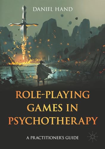 Role-Playing Games in Psychotherapy: A Practitioner's Guide von Palgrave Macmillan