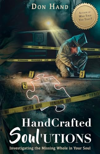 HandCrafted Soul'utions: Investigating the Missing Whole in Your Soul von Author Academy Elite
