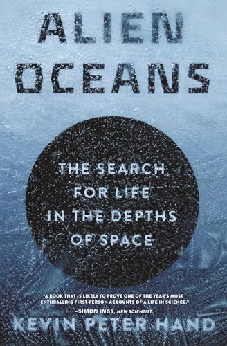 Alien Oceans: The Search for Life in the Depths of Space