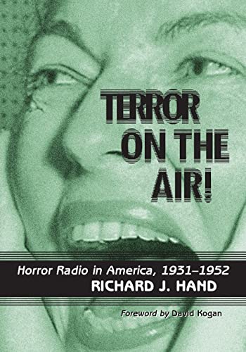 Terror on the Air!: Horror Radio in America, 1931-1952