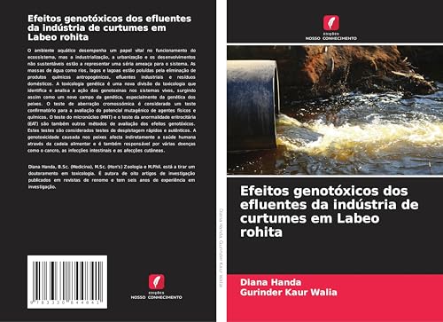 Efeitos genotóxicos dos efluentes da indústria de curtumes em Labeo rohita von Edições Nosso Conhecimento