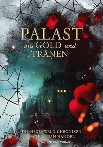 Palast aus Gold und Tränen - Die Hexenwald-Chroniken von Drachenmond-Verlag