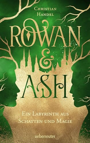 Rowan & Ash: Ein Labyrinth aus Schatten und Magie von Ueberreuter Verlag