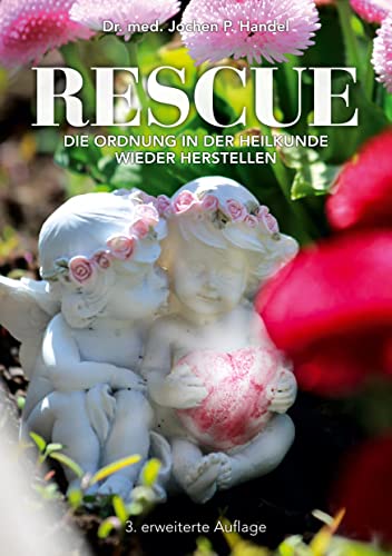 Rescue: Die Ordnung in der Heilkunde wieder herstellen