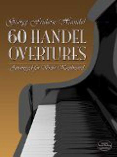 60 Handel Overtures Arranged for Solo Keyboard (Dover Music for Piano)