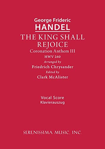 The King Shall Rejoice, HWV 260: Vocal score (Coronation Anthem, Band 3)