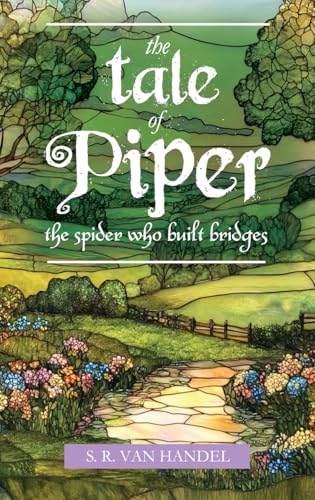 The Tale Of Piper: the spider who built bridges von Stephen Van Handel