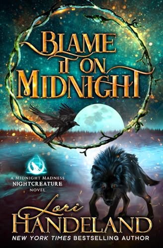 Blame It On Midnight: A Paranormal Women's Fiction Novel (A Midnight Madness Nightcreature Novel, Band 2) von Lori Handeland