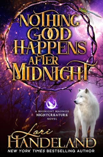 Nothing Good Happens After Midnight: A Paranormal Women's Fiction Novel (A Midnight Madness Nightcreature Novel, Band 1) von Lori Handeland