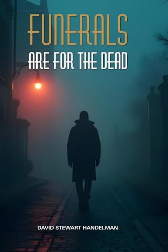 The Funerals Are For The Dead von Independently published