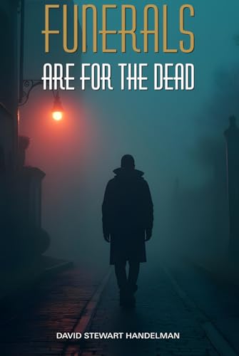 The Funerals Are For The Dead von Independently published