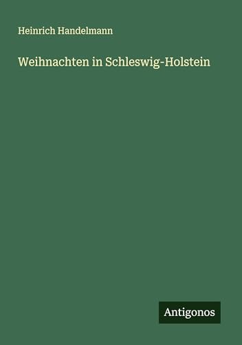 Weihnachten in Schleswig-Holstein von Antigonos Verlag