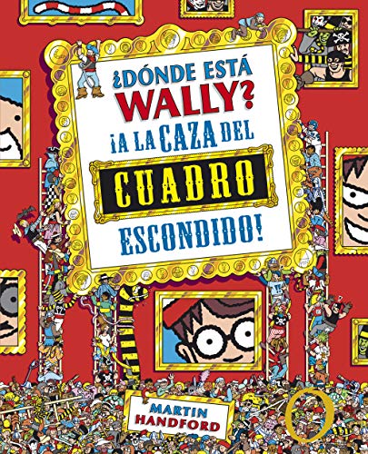 ¿Dónde está Wally?: A la caza del cuadro escondido / Where's Waldo?: The Great Picture HuntPicture Hunt (Colección ¿Dónde está Wally?)