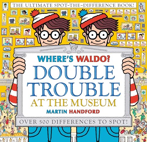 Where's Waldo? Double Trouble at the Museum: The Ultimate Spot-the-Difference Book Where's Waldo? Double Trouble at the Museum: The Ultimate Spot-the-Difference Book