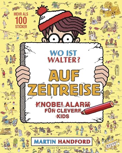 Wo ist Walter? Auf Zeitreise: Knobelalarm für clevere Kids | Kultiges Wimmelbuch mit Rätseln für Kinder und Erwachsene Wo ist Walter? Auf Zeitreise: Knobelalarm für clevere Kids | Kultiges Wimmelbuch mit Rätseln für Kinder und Erwachsene