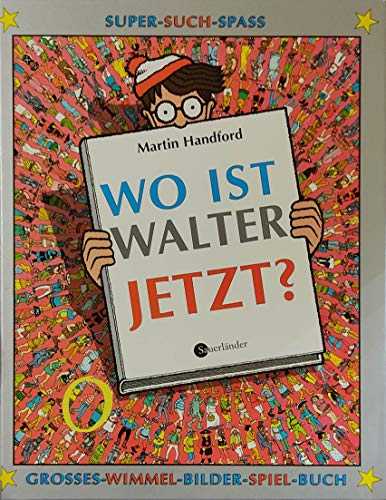 Wo ist Walter jetzt?: Großes Wimmel-Bilder-Spiel-Buch