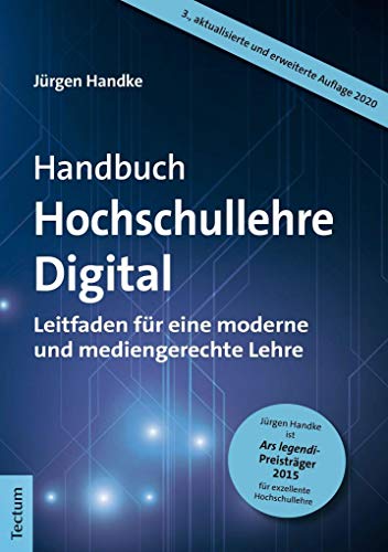 Handbuch Hochschullehre Digital: Leitfaden für eine moderne und mediengerechte Lehre