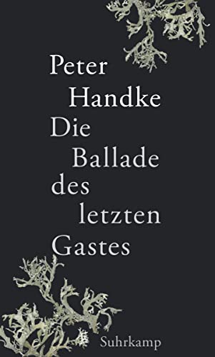 Die Ballade des letzten Gastes: Das neue Buch des Literaturnobelpreisträgers von Suhrkamp Verlag AG