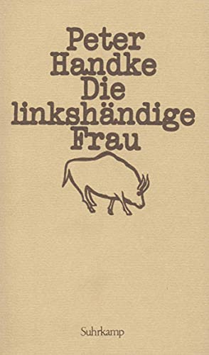 Die linkshändige Frau: Erzählung Die linkshändige Frau: Erzählung