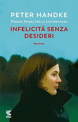 Infelicità senza desideri (Narratori della Fenice)