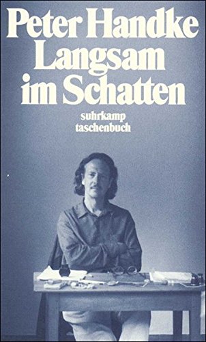 Langsam im Schatten: Gesammelte Verzettelungen 1980–1992 (suhrkamp taschenbuch)