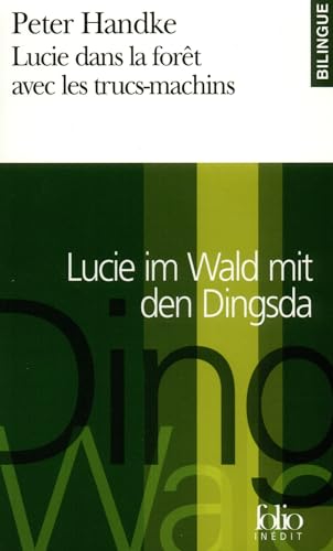Lucie dans la forêt avec les trucs-machins (édition bilingue français-allemand): Deutsch-Französisch. Traduit de l' allemand par Georges-Arthur Goldschmidt (Folio Bilingue)