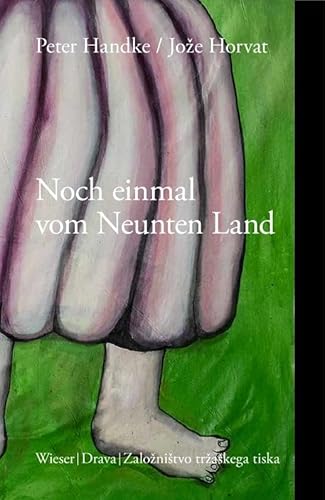 Noch einmal vom Neunten Land: Peter Handke im Gespräch mit Jože Horvat: Peter Handke im Gespräch mit Joze Horvat (Slowenische Bibliothek)