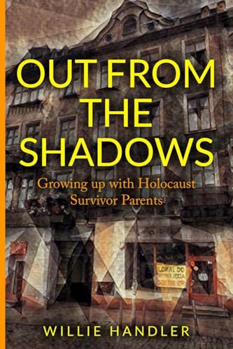 Out from the Shadows: Growing up with Holocaust Survivor Parents (Holocaust Heritage) von Amsterdam Publishers