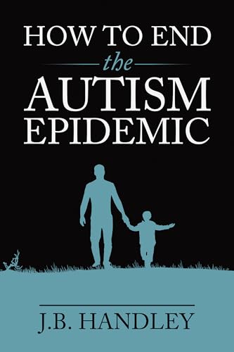 How to End the Autism Epidemic: Revealing the Truth About Vaccines How to End the Autism Epidemic: Revealing the Truth About Vaccines von Chelsea Green Publishing Company