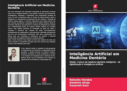 Inteligência Artificial em Medicina Dentária: Moldar o futuro da medicina dentária inteligente - da digitalização à inteligência artificial