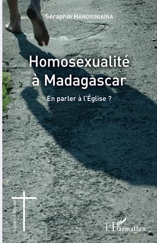 Homosexualité à Madagascar: En parler à l'Eglise ? von L'HARMATTAN