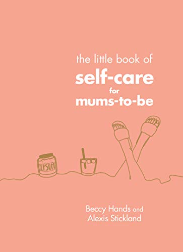 The Little Book of Self-Care for Mums-To-Be von Vermilion