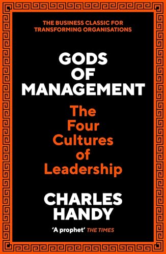 Gods of Management: The Four Cultures of Leadership