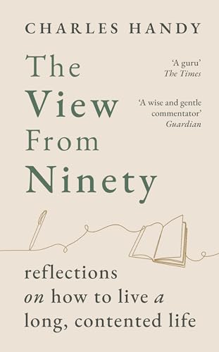 The View from Ninety: Reflections on How to Live a Long, Contented Life von Random House UK Ltd