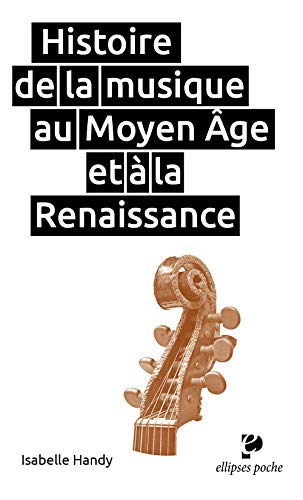 Histoire de la musique au Moyen Age et à la Renaissance (Poche)