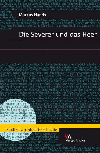 Die Severer und das Heer (Studien zur Alten Geschichte) von Verlag-Antike