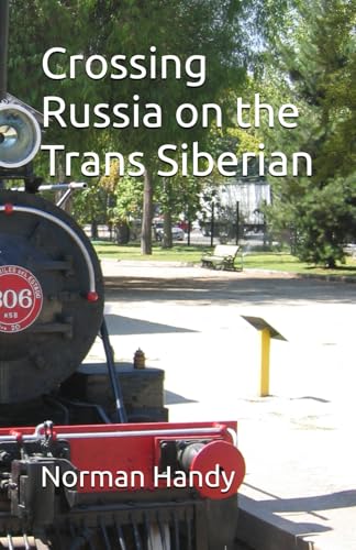 Crossing Russia on the Trans Siberian von Independently published