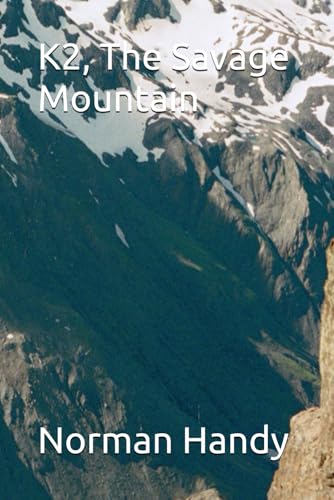 K2, The Savage Mountain von Independently published