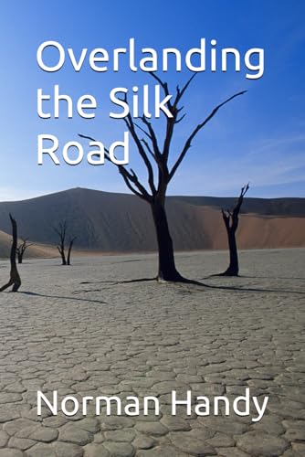 Overlanding the Silk Road von Independently published