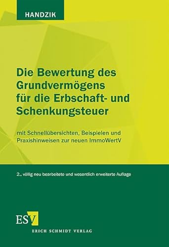 Die Bewertung des Grundvermögens für die Erbschaft- und Schenkungsteuer: Mit Schnellübersichten, Beispielen und Praxishinweisen zur neuen ImmoWertV von Schmidt, Erich Verlag