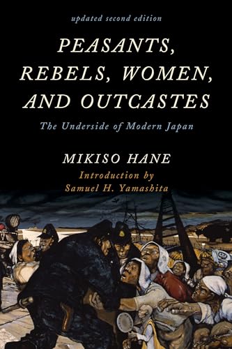 Peasants, Rebels, Women, and Outcastes: The Underside of Modern Japan (Asian Voices) von Rowman & Littlefield Publishers