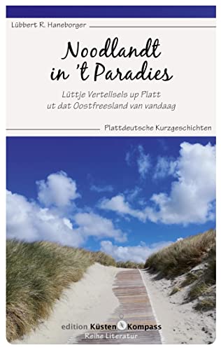 Noodlandt in 't Paradies: Lüttje Vertellsels up Platt ut dat Oostfreesland van vandaag. Plattdeutsche Kurzgeschichten von Books on Demand GmbH