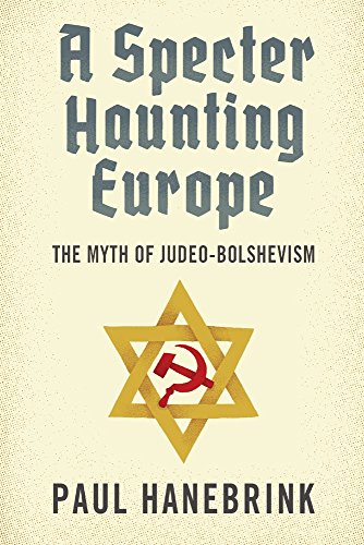 A Specter Haunting Europe: The Myth of Judeo-Bolshevism von Belknap Press