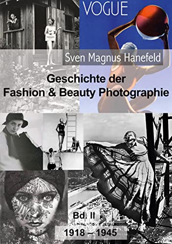 Geschichte der Fashion & Beauty Photographie: 1918-1945, Bd. II von BoD – Books on Demand