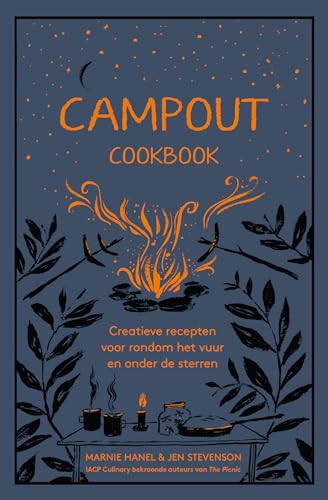 Campout cookbook: Creatieve recepten voor rondom het vuur en onder de sterren von Rebo Productions