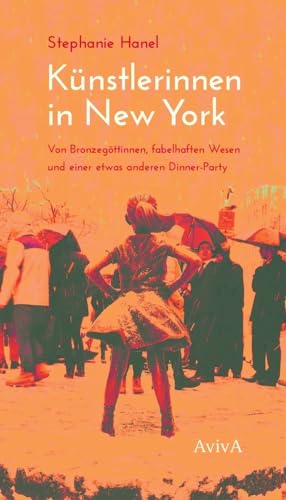 Künstlerinnen in New York: Von Bronzegöttinnen, fabelhaften Wesen und einer etwas anderen Dinner Party von Aviva