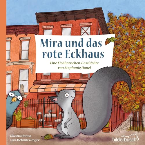 Mira und das rote Eckhaus: Eine Eichhörnchen-Geschichte