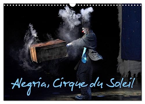 Alegria, Cirque du Soleil (Wandkalender 2024 DIN A3 quer), CALVENDO Monatskalender von CALVENDO