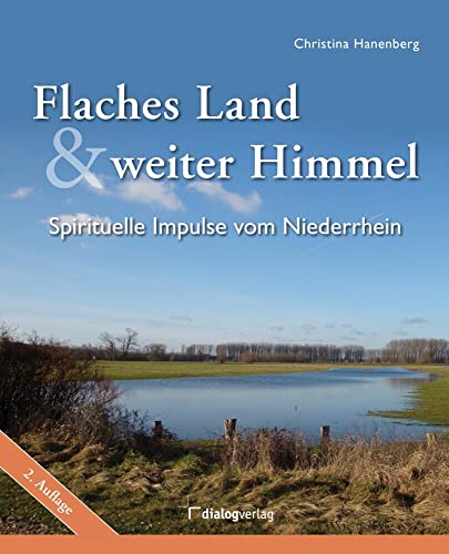 Flaches Land und weiter Himmel: Spirituelle Impulse vom Niederrhein